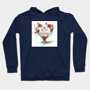 You are my valentine Hoodie